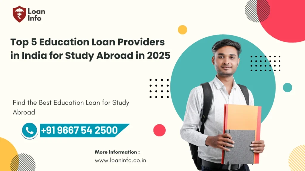 Top 5 Education Loan Providers in India for Study Abroad in 2025